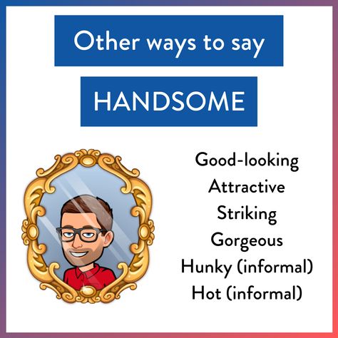 Ways To Say Handsome, Synonyms For Handsome, Expand Vocabulary, English Expressions, English Skills, Other Ways To Say, Bio Ideas, A Sentence, English Vocabulary Words Learning