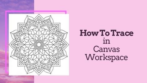 Canvas Workspace ~ How to Trace ~ Create With Sue Canvas Workspace, Just Say Hello, Shorts Tutorial, Image Icon, Scan N Cut, Scan And Cut, Brother Scan And Cut, Refashion Clothes, Eye Shapes