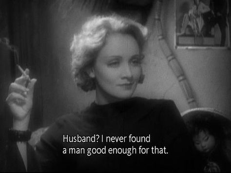 HUSBAND? I NEVER FOUND A MAN GOOD ENOUGH FOR THAT.  ;-) Morocco 1930, Movie Lines, Marlene Dietrich, Film Quotes, Tv Quotes, Trendy Quotes, Benedict Cumberbatch, Good Enough, Hollywood Glamour