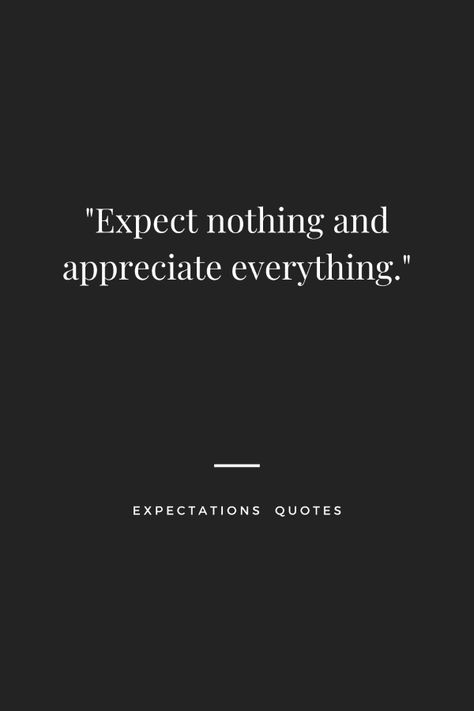 150 Powerful Expectations Quotes for Inspiring Success Do Not Expect Quotes, No More Expectations Quotes, Quotes On Expectations, Quotes About Expectations, No Expectations Quotes, Expectations Quotes, Expectation Quotes, Stop Expecting, Advanced English