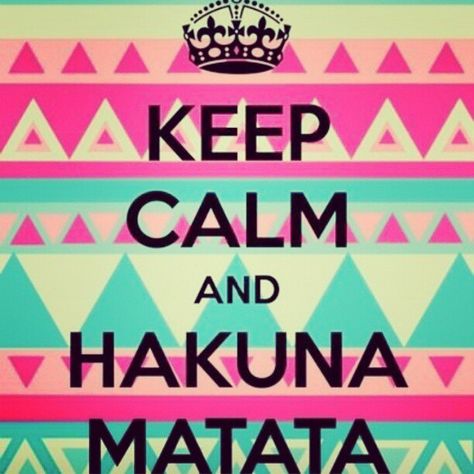 Keep Calm and Hakuna Matata Keep Calm Wallpaper, Keep Calm Signs, Keep Calm Posters, Calm Quotes, Keep Calm Quotes, Keep Calm And Love, Stay Calm, Disney Quotes, Girl Quotes