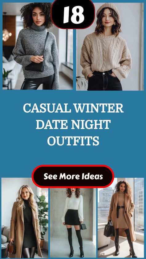 Casual winter date night outfits collage with five stylish looks. Casual Date Outfit Cold Weather, Comfy Movie Night Outfit Winter, Winter Evening Outfits Casual, Christmas Lights Date Outfit Ideas, Winter Outdoor Date Outfit, Winter Day To Night Outfits, Date Night Outfit Winter Dinner Over 40, December Date Night Outfit, Winter Date Night Outfit 2024