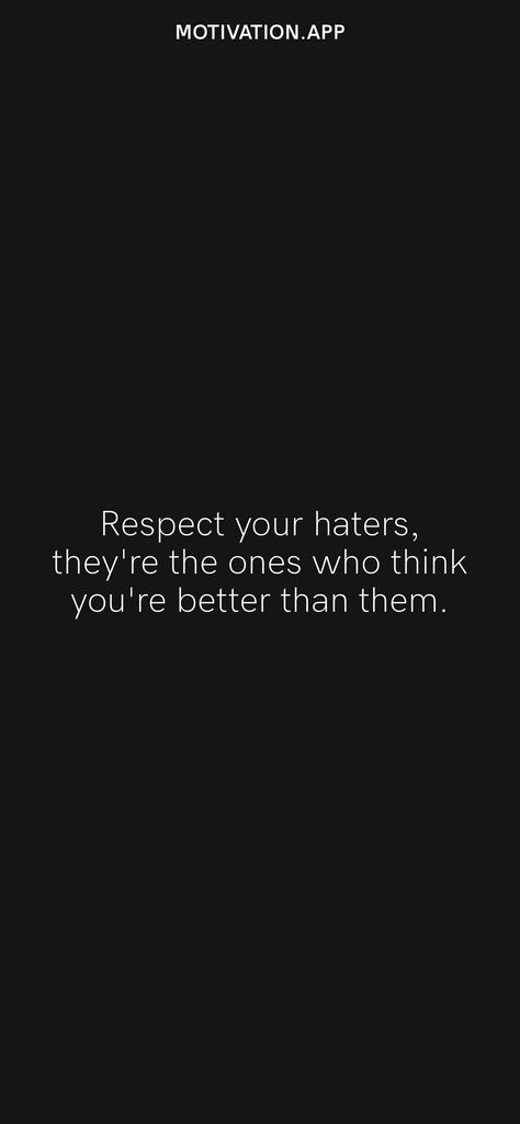 Dear Haters I Have So Much More, When You Have Haters Quotes, Haters Motivate Me Quotes, Keep Watching My Page Quotes, Ethiopian Proverbs, Haters Motivation, Academic Affirmations, Haters Are My Motivators, Quotes For Haters