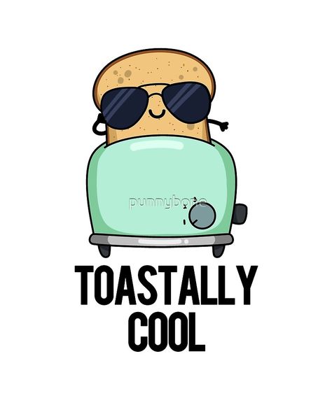 "Toastally Cool Food Pun" by punnybone | Redbubble Toast Puns, Cute Toast, Mothers Day Drawings, Cool Food, Punny Puns, Punny Cards, Funny Food Puns, Lunch Notes, Food Pun