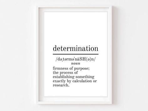 Determination Definition Quote Print | Office Wall Art & Decor | Home Office Decor | Motivational Quote | Inspirational Wall Art Quote Print Determination Definition, Definition Quotes, Inspirational Quotes Wall Art, Quote Inspirational, Art Quote, Office Walls, Office Wall Art, Inspirational Wall Art, Office Wall