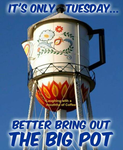 Tuesday coffee humor Tuesday Coffee, Water Towers, Roadside Attractions, Large Coffee, Good Morning Coffee, Water Tower, Coffee Love, Coffee Humor, Coffee Addict