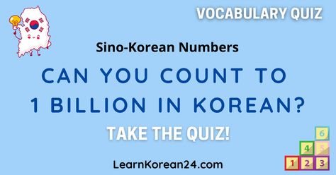 Take our Sino Korean Numbers Quiz and see if you can count to a billion in Korean! Sino Korean Numbers, Korean Numbers, Numbers 1 100, Korean Vocabulary, Vocabulary Quiz, 1 To 100, Girl Advice, Vocabulary