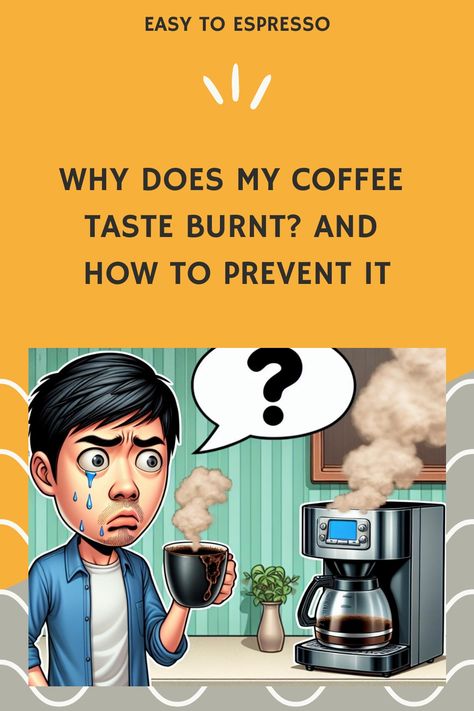 Man looking distraught holding a cup of coffee with question marks around his head, a coffee machine emitting smoke behind him, with text "Why does my coffee taste burnt? And how to prevent it" above. Coffee Terms, Coffee To Water Ratio, Coffee Origin, Burnt Toast, Burnt Coffee, Coffee Scale, Pod Coffee Makers, Coffee Facts, Best Coffee Maker