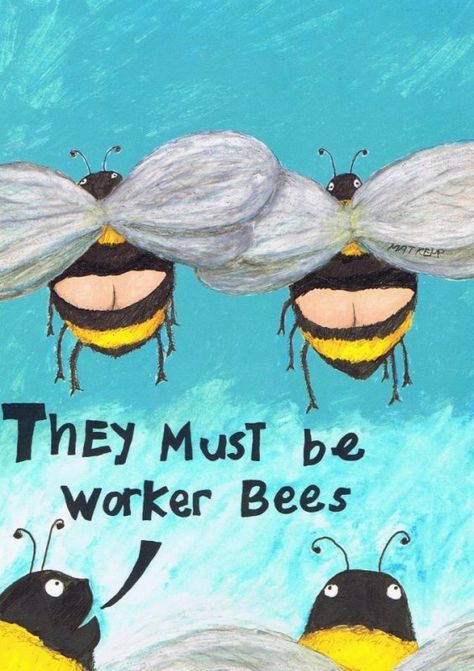 Bee Humor, Bee Quotes, Worker Bee, I Love Bees, Bee Inspired, Bee Mine, Bee Decor, Bee Art, Cool Writing