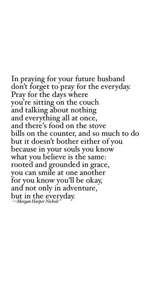 Prayer for future husband, being single, love quotes,  marriage quotes, future spouse, dating, advice, being single in your 30s, being single in your 20s, poem, poetry, saying, sayings, goals, tumblr, singlehood, single Christian woman, engage, engagement, God, prayer, wedding, faith, Christian couple, pray, worship Single Love Quotes, Future Husband Prayer, Humor Disney, Prayer For Husband, To My Future Husband, Godly Relationship, Single Quotes, Quotes God, Love Quotes For Her