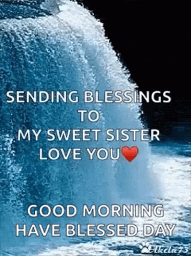 Abundantly Blessing GIF - Abundantly Blessing Forever - Discover & Share GIFs Sweet Sister Quotes, Good Morning Sister Images, I Love You Sister, Good Morning Sister Quotes, Good Night Love Pictures, Morning Sister, Good Sunday Morning, Message For Sister, Sister Love Quotes