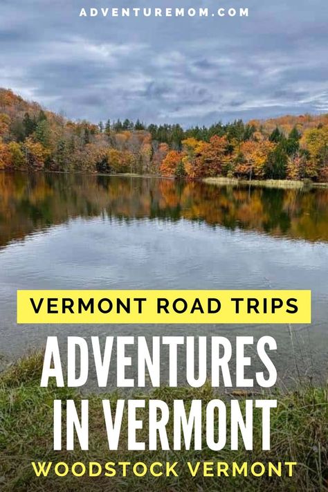 Lake View. With Text Reading: Vermont Road Trip Ideas. Vermont Road Trip, England Road Trip, Adventure Mom, Woodstock Vt, Woodstock Vermont, Road Trip Ideas, New England Road Trip, Road Trip Routes, Road Trip Adventure