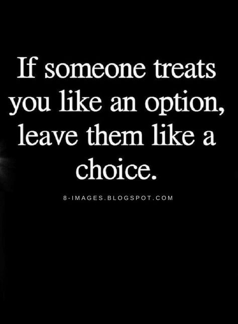 Can't Say Anything Right Quotes, Quotes For Leaving Someone, Can't Do Anything Right Quotes, Time To Move On Quotes Letting Go, Let Them Go Quotes, Options Quotes, Let Somebody Go, Let Them Leave, Move On Quotes