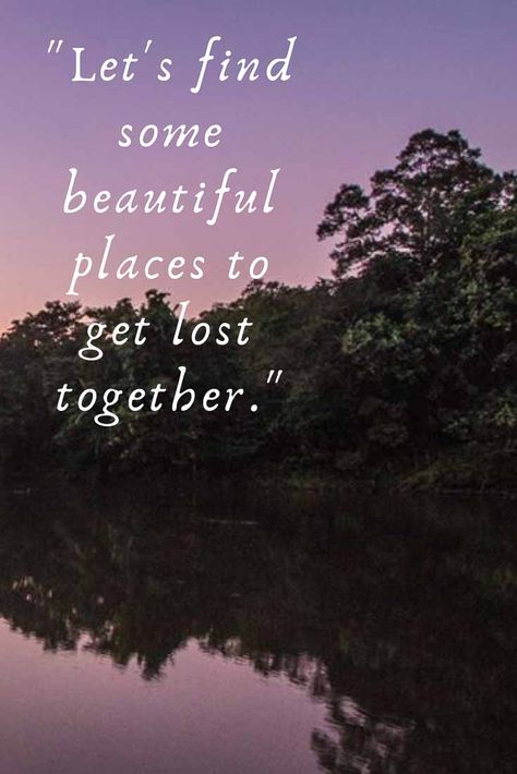 Romantic travel quote: Let's find some beautiful places to get lost together. Plus 40 more inspiring couples travel quotes on love, adventure, relationships, and wanderlust. #quotes #travelquotes Live Quotes For Him, Beautiful Couple Quotes, Citation Nature, Couple Travel Quotes, Honeymoon Quotes, Place Quotes, Couples Travel, Together Quotes, Wanderlust Quotes