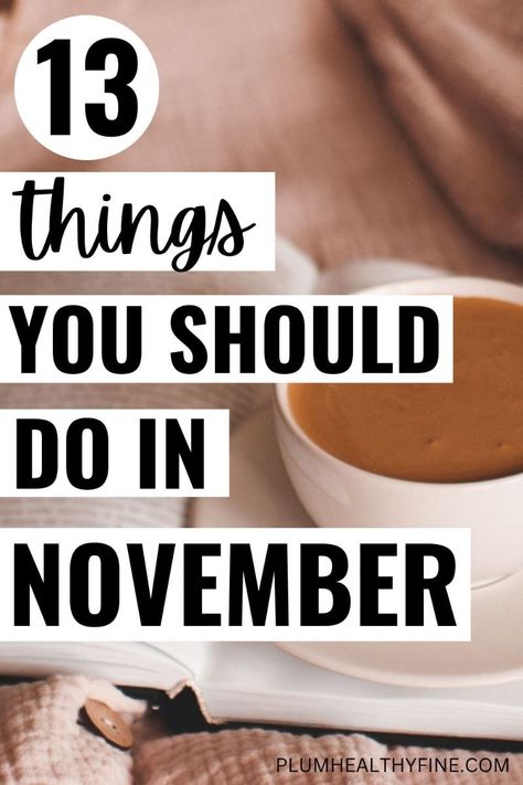 November To Do List 13 Simple Tasks November Activities For Adults, November Checklist, Seasonal Reset, November To Do List, Things To Do Every Month, Things To Do In November, Reset Ideas, Organized Things, Monthly Checklist