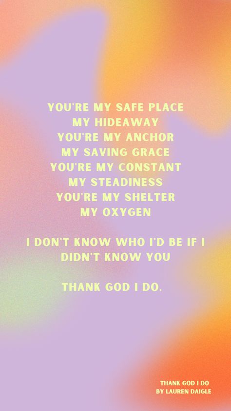 Thank God I Do Lauren Daigle Lyrics, Lauren Daigle You Say, Lauren Daigle Thank God I Do, I Thank God Wallpaper, Lauren Daigle Quotes Wallpaper, Lauren Daigle Lyrics Wallpaper, Lauren Daigle Kaleidoscope Tour, Lauren Daigle Tattoo Ideas, Thank God I Do Lauren Daigle