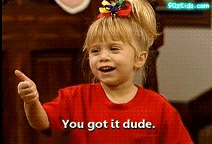 you got it dude Finding Nemo Characters, Full House Quotes, Michelle Tanner, Fuller House, Mary Kate Ashley, Mary Kate Olsen, Ashley Olsen, Movies And Series, Tv Quotes