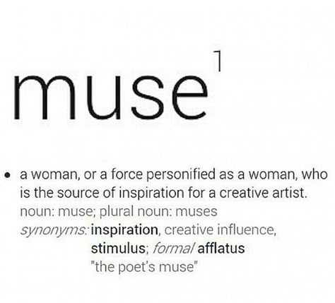 Muse; Be Your Own Muse Tattoo, Artist Muse Aesthetic, Artist And Muse Aesthetic, Muse Quotes Woman, Muse Tattoo Words, Quotes About Muse, Muse Definition Words, Muse Meaning, Muse Definition