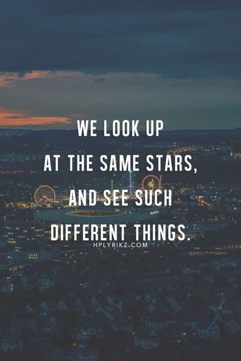 We look up at the same stars, and see such different things life quotes quotes quote inspirational quotes life quotes and sayings Cute Quotes For Instagram, Now Quotes, Caption Quotes, Tumblr Quotes, Trendy Quotes, Intp, Quotable Quotes, Instagram Quotes, Lyric Quotes