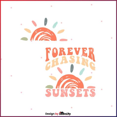 Forever Chasing Sunsets SVG Beach Vibes SVG Digital Cricut File Check more at https://minlify.com/listing/forever-chasing-sunsets-svg-beach-vibes-svg-2/ 2024 Bujo, Forever Chasing Sunsets, Png Products, Chasing Sunsets, Graphic Trends, Sunset Quotes, Beach Vibes, Kids Rooms, Beach Vibe