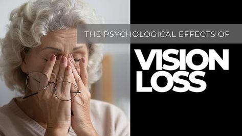 More than 7 million Americans currently live with some form of vision loss. Another 94 million adults are at risk for serious vision loss, according to the CDC. Expanded globally, the number of people considered to be visually impaired is estimated to be over 2.2 billion. While vision loss and vision issues are expected to some degree, especially with age, it doesn’t mean everyone is willing—or able—to accept a change to how they see the world. Psychological Effects, Vision Loss, Psychology, Improve Yourself