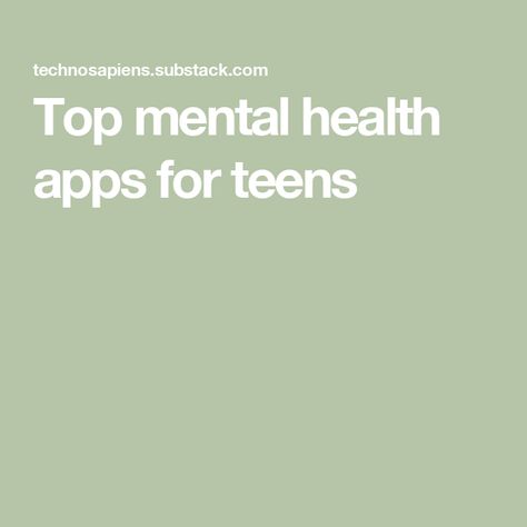 Top mental health apps for teens Health Apps, Apps For Teens, Cognitive Behavior, Body Scanning, Health App, Coping Skills, Mental Wellness, Emotional Wellness