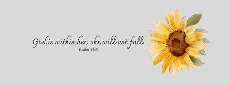 #coverphoto #sunflower #psalm46:5 Cover Photos Facebook Aesthetic Sunflower, Sunflower Fb Cover Photo, Cute Wallpapers For Facebook Cover, Sunflower Facebook Cover Photos, Facebook Cover Bible Verse, Sunflower Cover Photo, Coverphoto Facebook Aesthetic, Sunflower Facebook Cover, Scripture Facebook Cover Photos