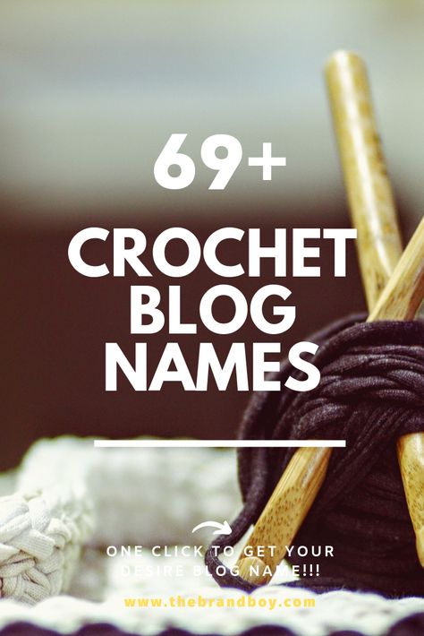 Here are the best and Clever crochet blog names ideas for your Next Blog Crochet Account Names, Crochet Account Name Ideas, Crochet Business Name Ideas, Crochet Page Name Ideas, Crochet Names Ideas, Starting Crochet, Knitting Business, Name Idea, Shop Name Ideas