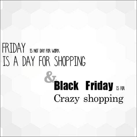 Quotes about Shopping on black friday ... Black Friday Quotes, Shopping Quotes Funny, Black Friday Funny, Friday Funny, Dog Sleep, Friday Wishes, Online Shopping Quotes, Happy Black Friday, Friday Quotes Funny