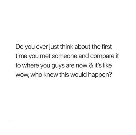 When I met you... When You First Meet Someone Quotes, I Was Fine Before I Met You Quotes, Met Your Match Quotes, I Met Someone Quotes, Met You Quotes, When We Met Quotes, Accidentally Fell For You Quotes, When I Met You Quotes, Happy I Met You Quotes