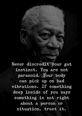 Instincts Quotes, Morgan Freeman Quotes, Today Tomorrow Always, Trust Your Instincts, Morgan Freeman, Quotes Inspirational Positive, Lesson Quotes, Life Lesson Quotes, People Quotes