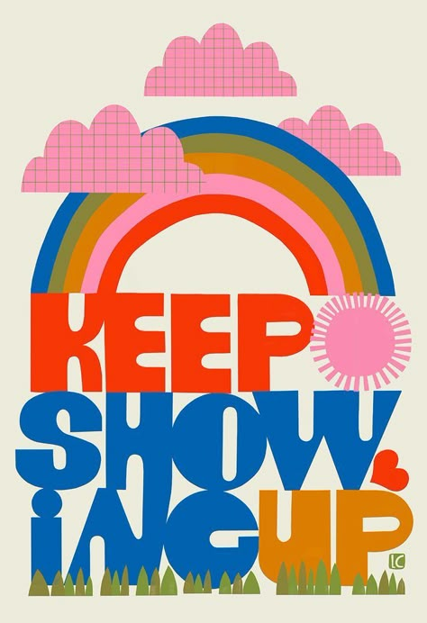 Keep Showing Up by Lisa Congdon in 2024 | Lisa congdon, Rainbow art, Lettering tutorial Rainbow Poster, Lisa Congdon, Rainbow Graphic, Rainbow Art, Happy Words, Oui Oui, New Energy, 2024 Vision Board, 2024 Vision