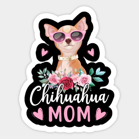 Cute Chihuahua Mom Sunglasses Flower For Chihuahua Owner tshirt. Experience the bliss of being a Chihuahua mom. Loving life of a Chihuahua mama? Grab your own Chihuahua mama tee shirt! -- Choose from our vast selection of stickers to match with your favorite design to make the perfect customized sticker/decal. Perfect to put on water bottles, laptops, hard hats, and car windows. Everything from favorite TV show stickers to funny stickers. For men, women, boys, and girls. Mom Sunglasses, Mama Tee Shirts, Mama Fashion, Chihuahua Owner, Chihuahua Mom, Fashion Funny, Cute Chihuahua, Mama Tee, Mama Style