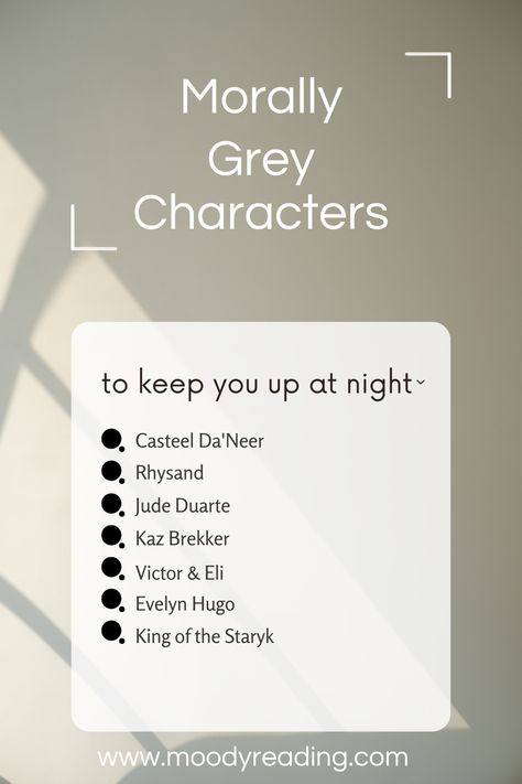 Morally Grey Characters that will make you questions what and who is good and evil! Morally Grey Character, Grey Character, Morally Grey, Kaz Brekker, Book Suggestions, Top Books, Good And Evil, Book Characters, Book Lists