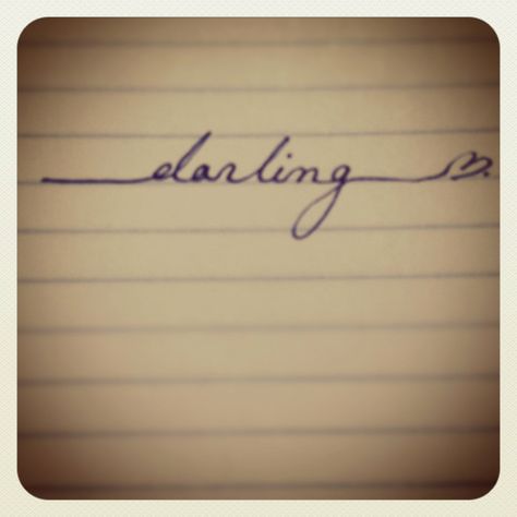 Darling. Darlin Tattoo Words, My Darling Tattoo, Darling Tattoo Words, Darling Tattoo, Cursive Tattoos, Name Tattoo, Word Tattoos, Love Tattoos, Album Covers