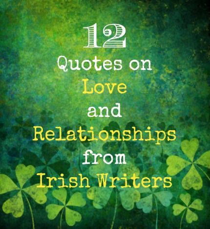 12 Quotes on Love and Relationships from Irish Writers...this is pretty cool. Check it out. -ANN  #ANNJANEcomingsoon Irish Love Quotes, Irish Proverbs Quotes, Queen Of Witches, Patrick Quotes, Choctaw Indian, Irish Sayings, Irish Words, Family Love Quotes, Quotes About Family