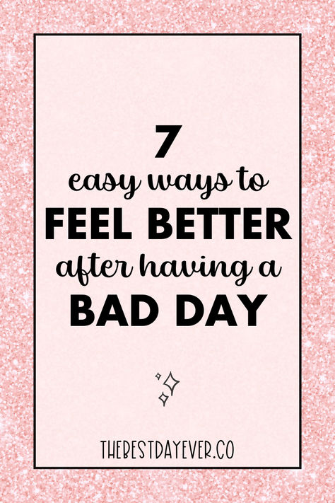 7 easy ways to feel better after having a bad day How To Feel Better After A Bad Day, When Your Having A Bad Day, When You Have A Bad Day Quote, If You’re Having A Bad Day, Self Care After A Bad Day, Ways To Feel Better, Negativity Quotes, Nobody's Perfect, Negative Vibes