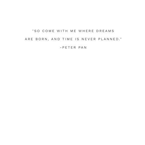 Peter Pan Quotes Aesthetic, Peter Pan Quote Tattoo, Peter Pan Tattoo Minimalist, Peter Pan And Wendy Quotes, Finding Neverland Quotes, Peter Pan Quotes Wallpaper, Peter Pan Quotes Never Grow Up, Peterpan Quote, Smol Tattoos