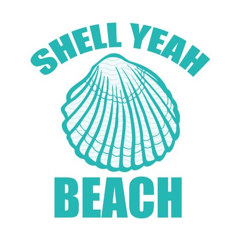 Shell Tshirt, Shell Yeah, Design For Shirt, Shell Design, Beach Quotes, Oyster Shells, Beach Design, Oyster Shell, Clay Beads