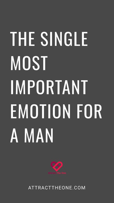 The single most important emotion for a man. Men And Emotions, Emotional Fulfillment, Qualities In A Man, New Relationship Advice, Purposeful Life, Understanding Men, Relationship Advice Quotes, Dating Advice Quotes, Best Relationship Advice