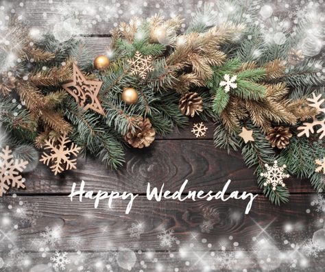 Happy Wednesday Christmas Wednesday, Winter Wednesday, Have A Wonderful Wednesday, December Morning, Good Morning Winter, Morning Winter, Posting Ideas, Christmas Craft Show, Happy Wednesday Quotes