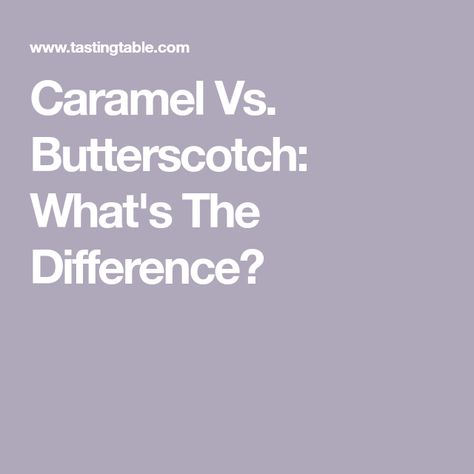 Caramel Vs. Butterscotch: What's The Difference? Iced Cream, Butterscotch Recipes, Butterscotch Syrup, Praline Sauce, Butterscotch Sauce, Popular Dessert, Sweet Sauces, Dark Chocolate Brownies, Food Tool