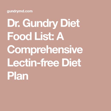 Dr. Gundry Diet Food List: A Comprehensive Lectin-free Diet Plan Gundry Food List, Low Lectin Foods, Gundry Diet, Dr Gundry Recipes, Lectin Free Foods, Lectin Free Diet, Dr Gundry, Free Diet Plans, Lectin Free