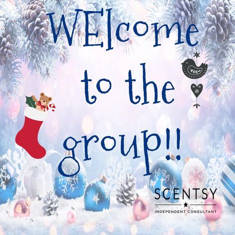 Scentsy Welcome To The Group, Welcome To The Group Facebook, Scentsy Holiday Collection 2022, Scentsy Party Posts, Scentsy Christmas, Scentsy Uk, Scentsy Facebook, Welcome New Members, Scentsy Consultant Ideas