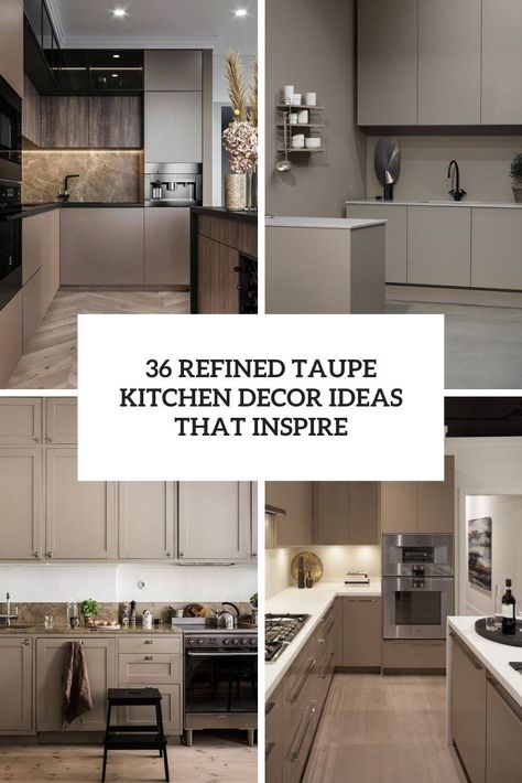 Taupe Kitchen Cabinets With Dark Countertops, Toupe Colored Kitchen, Kitchen Cabinet Color Ideas Wood Countertops, Taupe Color Palettes Kitchen, Charcoal And Cream Kitchen, Backsplash With Taupe Cabinets, Taupe Fireplace Mantle, Modern Taupe Kitchen Cabinets, Modern Taupe Kitchen