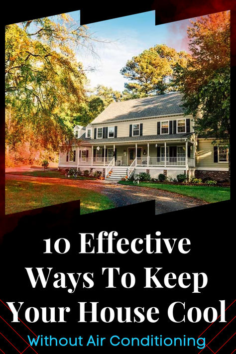 10 Effective Ways To Keep Your House Cool Without Air Conditioning Home Aesthetic, Air Conditioning, A House, This Summer, Conditioner, Fan, Building, 10 Things