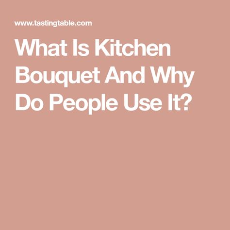 What Is Kitchen Bouquet And Why Do People Use It? Kettle Beef Recipe, Flowers In Kitchen, Meatloaf Mix, Kitchen Bouquet, Onion Gravy, Fast Dinners, Food Info, Cajun Recipes, Teriyaki Sauce