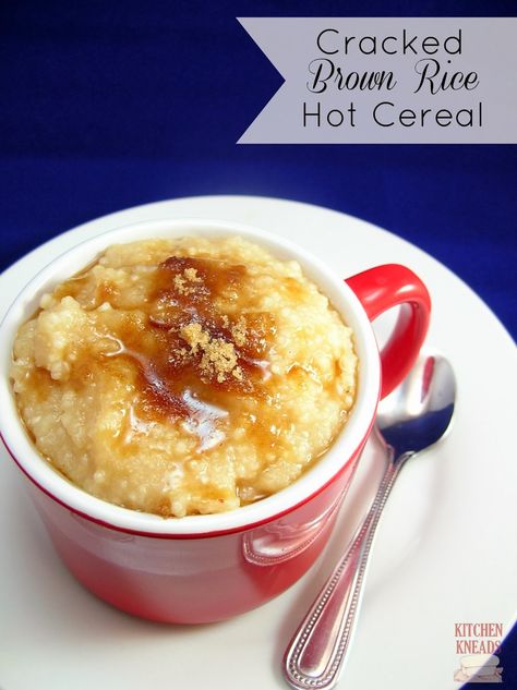 Cracked Brown Rice Hot Cereal Kitchen Kneads Hot Cereal Recipes, Hot Brown, Hot Cereal, Rice Cereal, Whole Grains, Cereal Recipes, Brown Rice, Soul Food, Breakfast Brunch