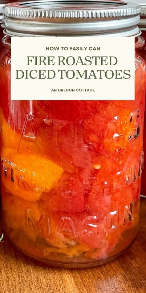 Canning Roasted Diced Tomatoes, How To Can Roasted Tomatoes, Canning Fire Roasted Diced Tomatoes, Canned Fire Roasted Tomatoes Recipe, How To Make Fire Roasted Tomatoes, Roasted Tomato Canning Recipes, Canning Fire Roasted Tomatoes, Fire Roasted Diced Tomatoes Recipes, Fire Roasted Tomatoes Canned