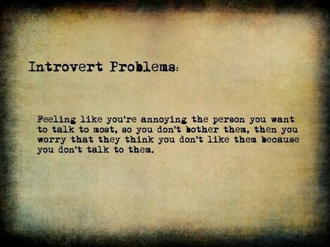 This is my BIGGEST problem, just sayin Introvert Personality, Introvert Problems, Introverts Unite, Introvert Quotes, Introvert Humor, Infj Personality, Socially Awkward, Intp, I Can Relate